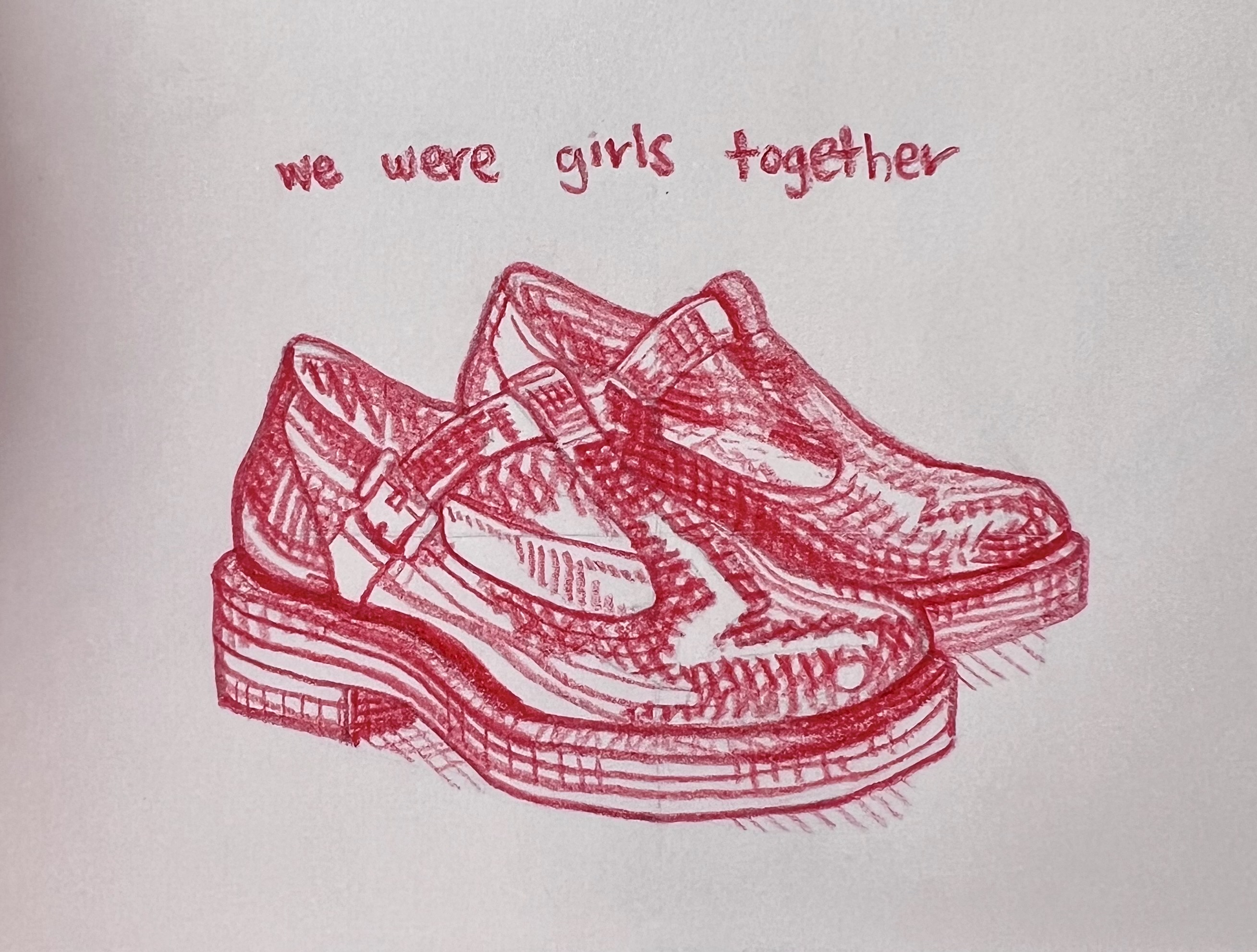 A red pencil drawing of platform Mary Jane shoes beneath the words “we were girls together,” by Campbell Savage